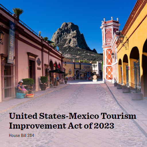 H.R.284 118 United StatesMexico Tourism Improvement Act of 2023
