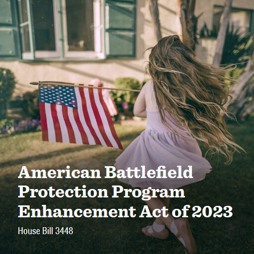 H.R.3448 118 American Battlefield Protection Program Enhancement Act of 2023