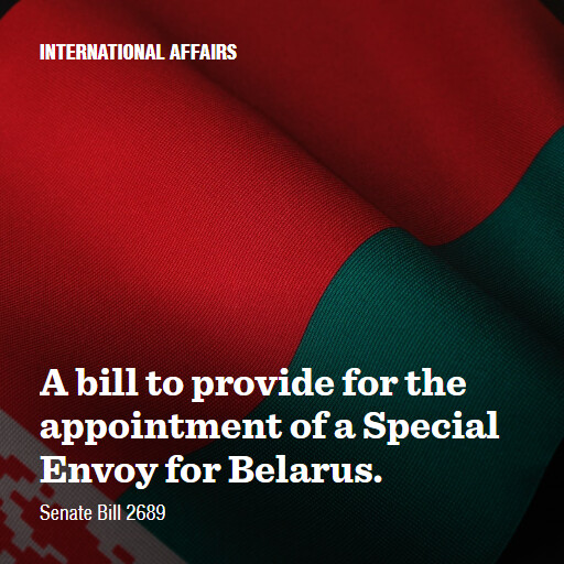 S.2689 118 A bill to provide for the appointment of a Special Envoy for Belarus