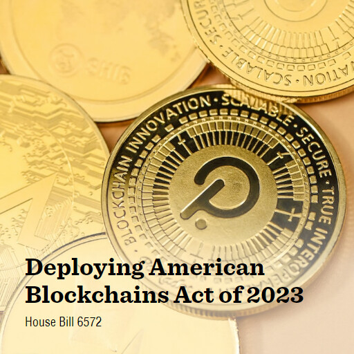 H.R.6572 118 Deploying American Blockchains Act of 2023