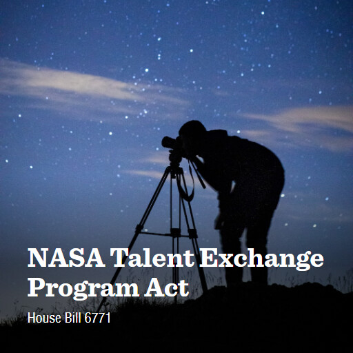 H.R.6771 118 NASA Talent Exchange Program Act