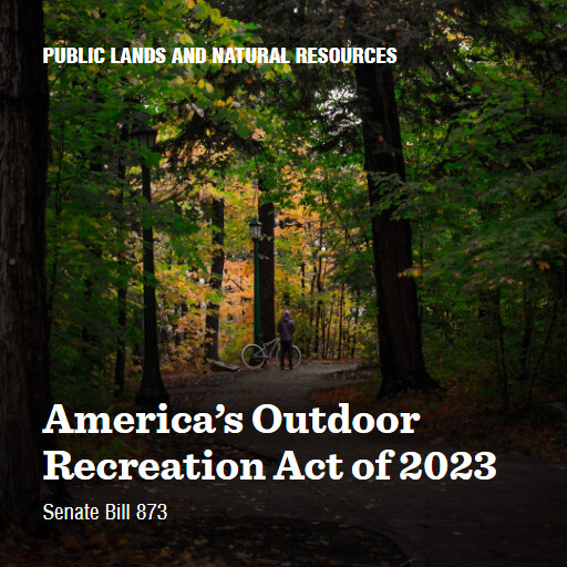 S.873 118 Americas Outdoor Recreation Act of 2023