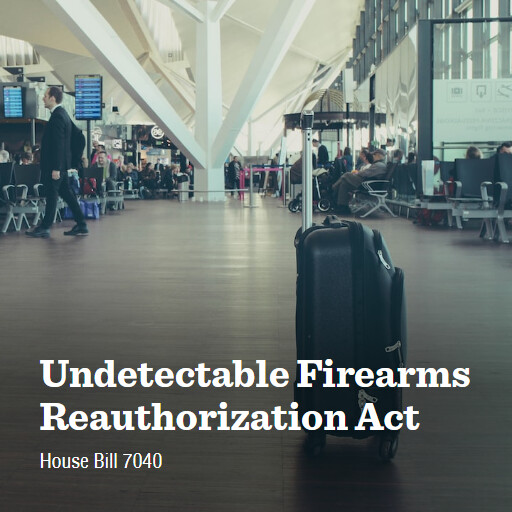 H.R.7040 118 Undetectable Firearms Reauthorization Act