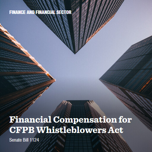 S.1124 118 Financial Compensation for CFPB Whistleblowers Act