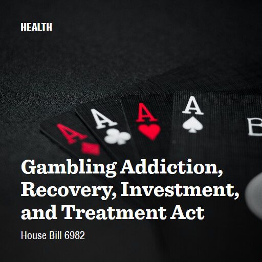 H.R.6982 118 Gambling Addiction Recovery Investment and Treatment Act