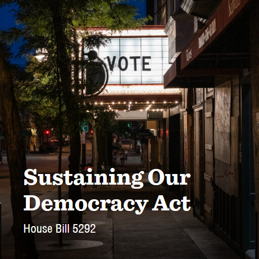 H.R.5292 118 Sustaining Our Democracy Act