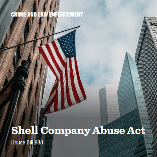 H.R.988 118 Shell Company Abuse Act 2