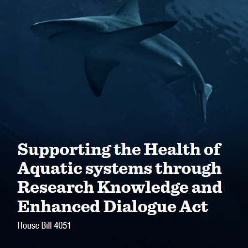 H.R.4051 118 Supporting the Health of Aquatic systems through Research Knowledge and Enhanced Dialogue 