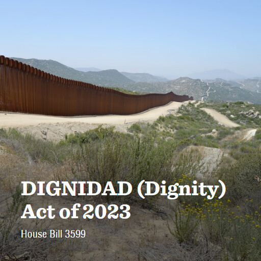 H.R.3599 118 DIGNIDAD Dignity Act of 2023