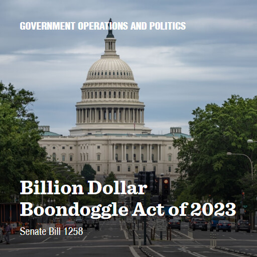 S.1258 118 Billion Dollar Boondoggle Act of 2023