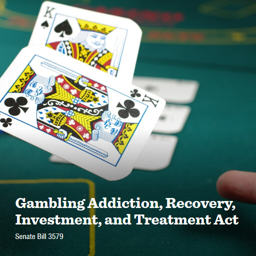 S.3579 118 Gambling Addiction Recovery Investment and Treatment Act 2