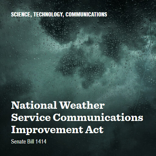 S.1414 118 National Weather Service Communications Improvement Act