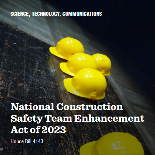 H.R.4143 118 National Construction Safety Team Enhancement Act of 2023