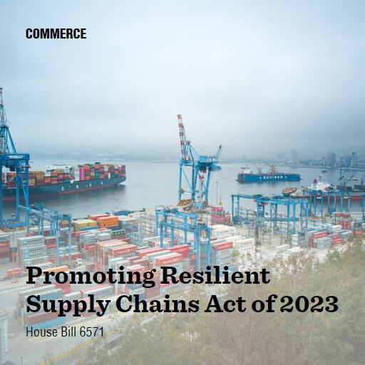 H.R.6571 118 Promoting Resilient Supply Chains Act of 2023