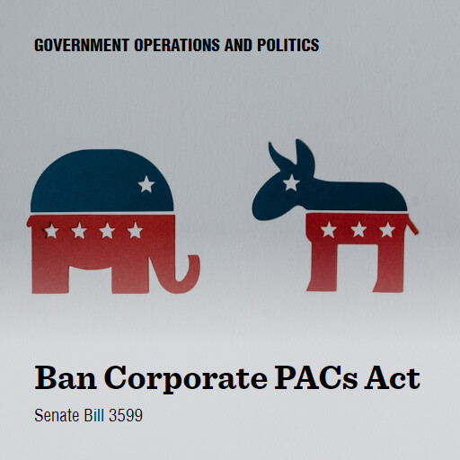 S.3599 118 Ban Corporate PACs Act 2
