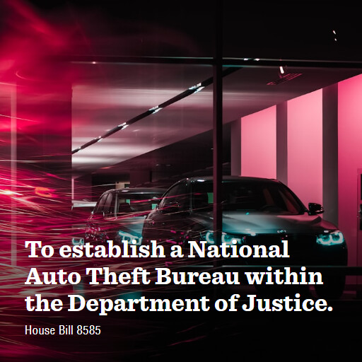 H.R.8585 118 To establish a National Auto Theft Bureau within the Department of Justice