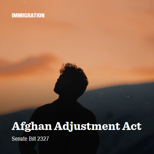 S.2327 118 Afghan Adjustment Act