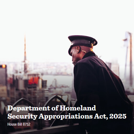 H.R.8752 118 Department of Homeland Security Appropriations Act 2025