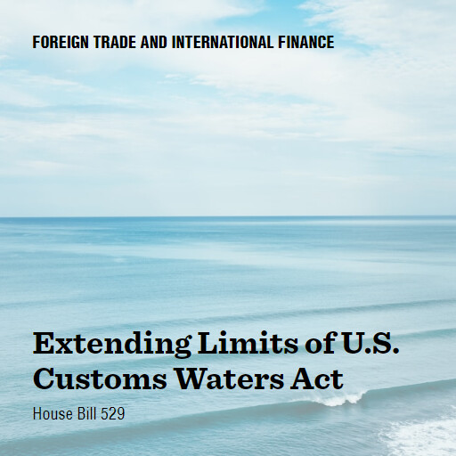 H.R.529 118 Extending Limits of US Customs Waters Act