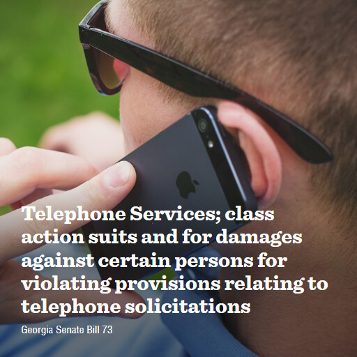 GA SB73 2023 24 Telephone Services class action suits and for damages against certain persons for violatin