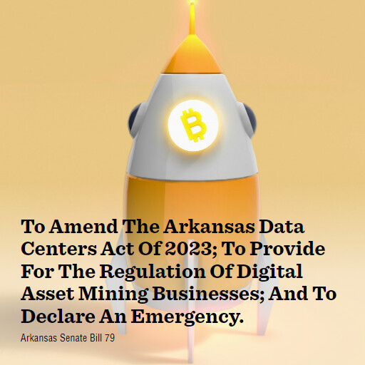 AR SB79 2024F To Amend The Arkansas Data Centers Act Of 2023 To Provide For The Regulation Of Digital As