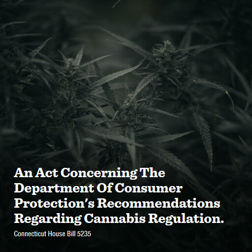 CT HB5235 2024 An Act Concerning The Department Of Consumer Protections Recommendations Regarding Cannabi