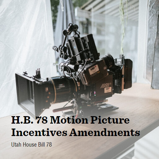 UT HB78 2024 HB 78 Motion Picture Incentives Amendments