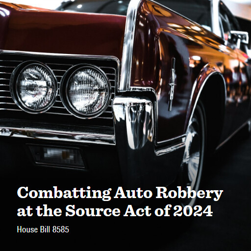 H.R.8585 118 Combatting Auto Robbery at the Source Act of 2024