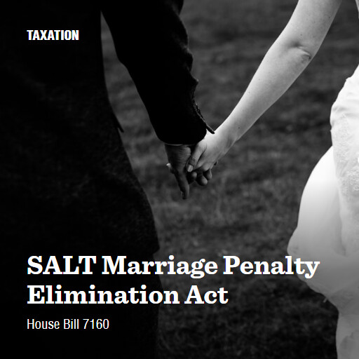 H.R.7160 118 SALT Marriage Penalty Elimination Act