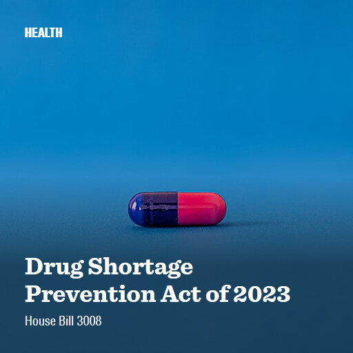 H.R.3008 118 Drug Shortage Prevention Act of 2023