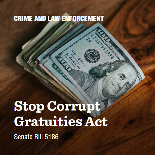 S.5186 118 Stop Corrupt Gratuities Act