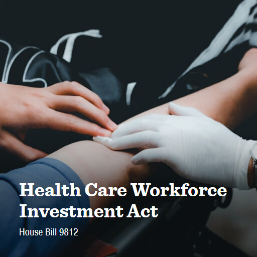 H.R.9812 118 Health Care Workforce Investment Act