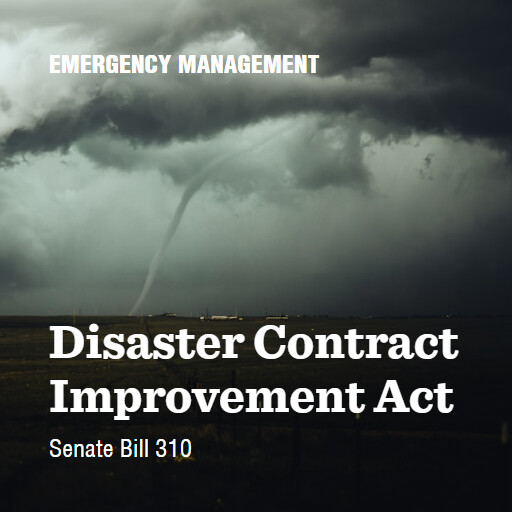 S.310 118 Disaster Contract Improvement Act
