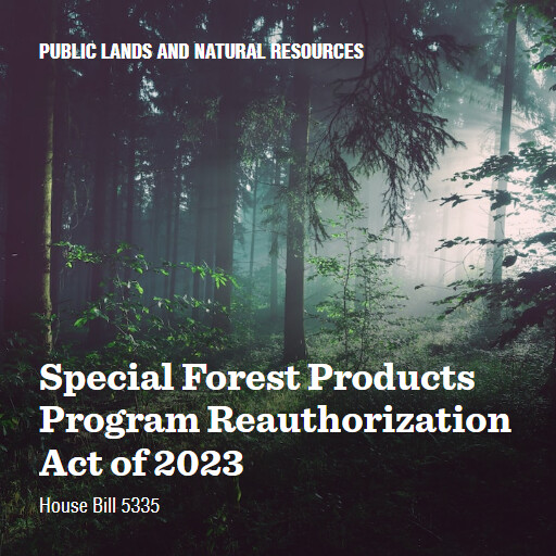 H.R.5335 118 Special Forest Products Program Reauthorization Act of 2023