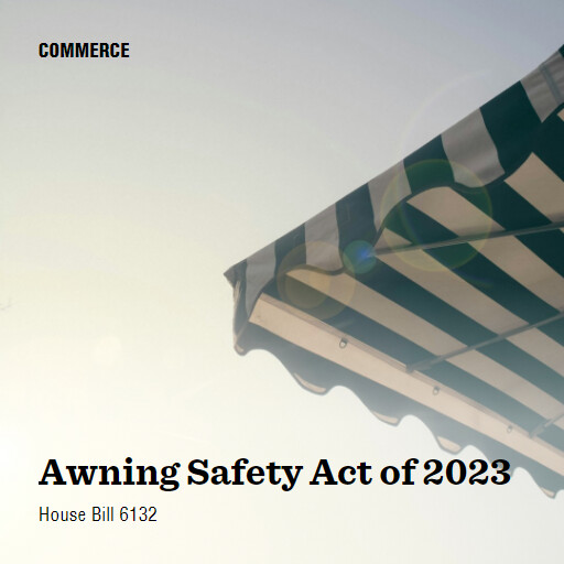 H.R.6132 118 Awning Safety Act of 2023