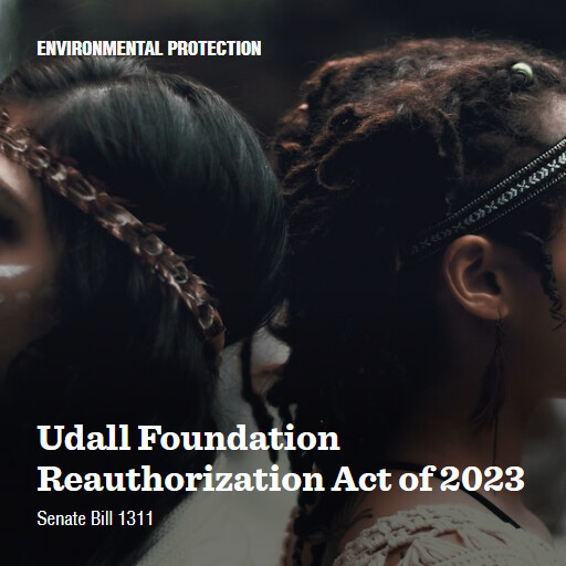 S.1311 118 Udall Foundation Reauthorization Act of 2023