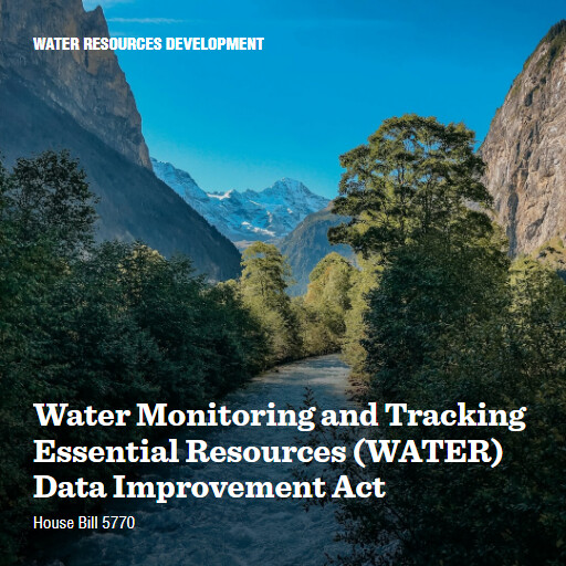 H.R.5770 118 Water Monitoring and Tracking Essential Resources WATER Data Improvement Act