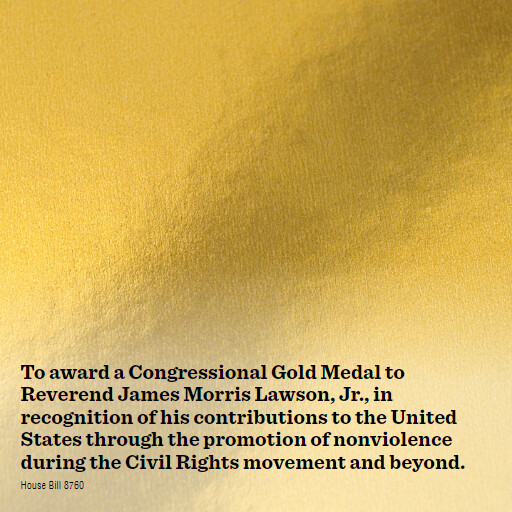 H.R.8760 118 To award a Congressional Gold Medal to Reverend James Morris Lawson Jr in recognition of h